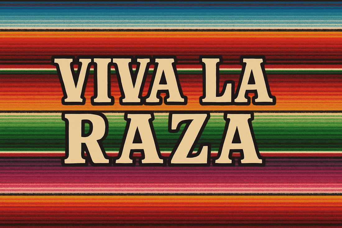 Viva La Raza The Real Meaning