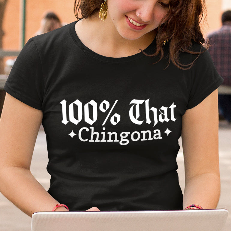 100% That Chingona Reina T-Shirt for Latina
