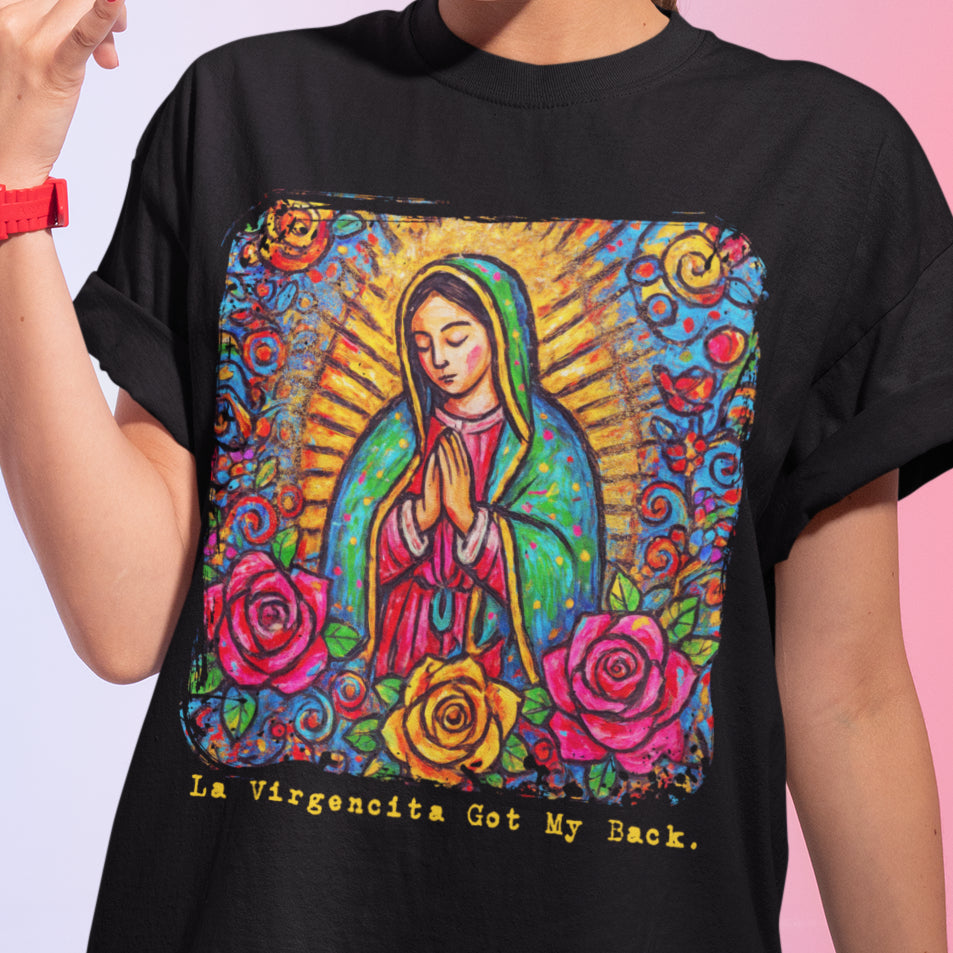 La Virgencita Got My Back Guadalupe T-shirt