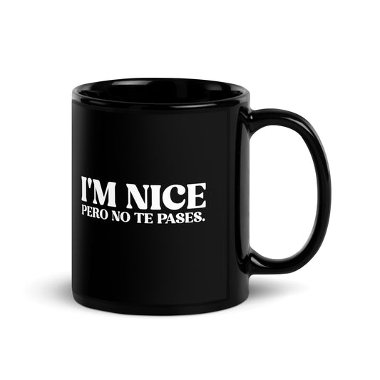 I'm Nice Pero No Te Pases Coffee Mug for Latina