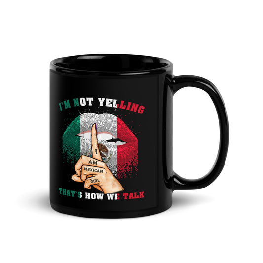 I Am Mexican Girl I'M Not Yelling Coffee Mug for Mexicana Latina