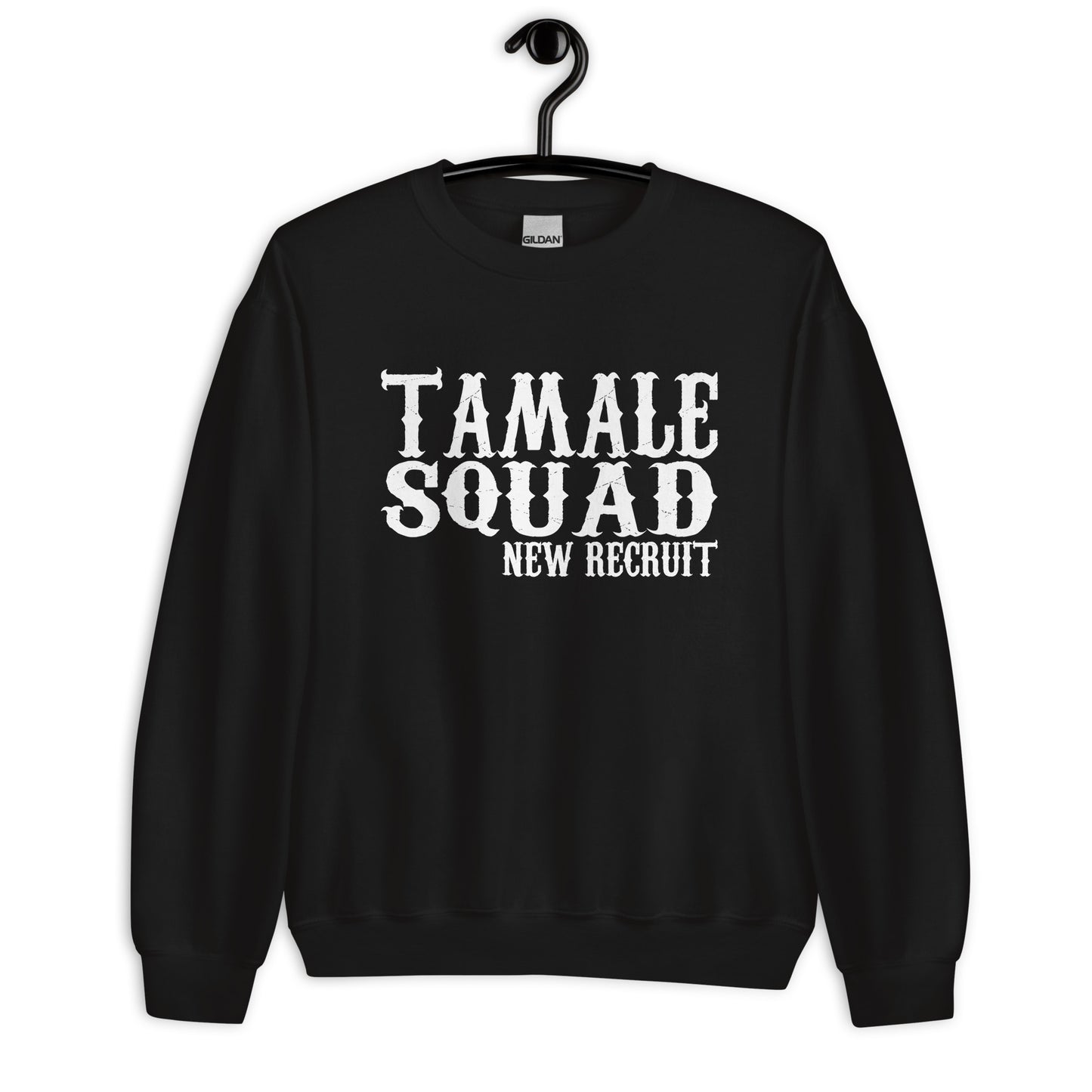 Tamale Squad New Recruit Sweatshirt