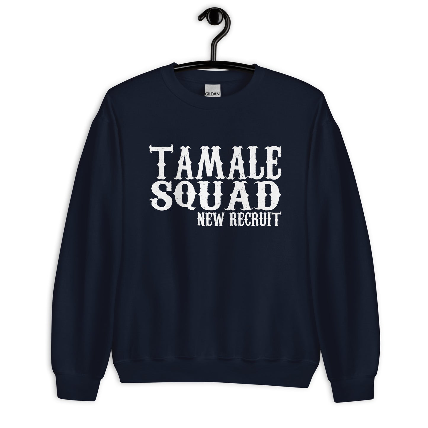 Tamale Squad New Recruit Sweatshirt