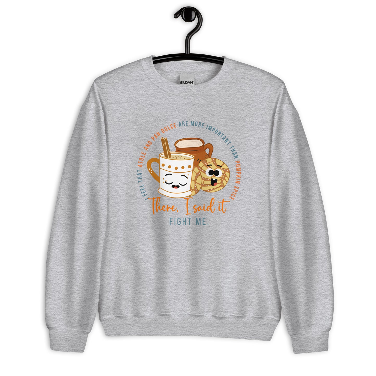 Atole and Pan Dulce are More Important Than Pumpkin Spice Sweatshirt
