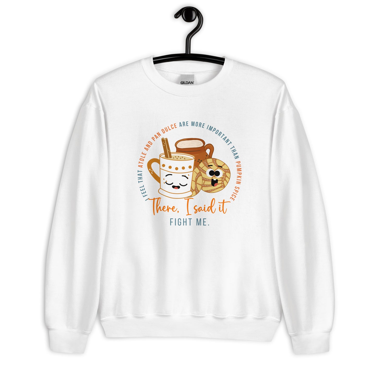 Atole and Pan Dulce are More Important Than Pumpkin Spice Sweatshirt