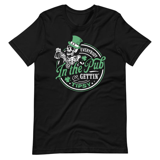 Everybody in The Pub Gettin' Tipsy Saint Patrick's Day T-Shirt