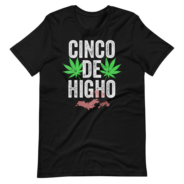 Cinco De Higho Funny Latino Unisex t-shirt Cinco De Higho Funny Latino Unisex t-shirt