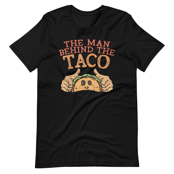 The Man Behind The Taco Unisex t-shirt The Man Behind The Taco Unisex t-shirt