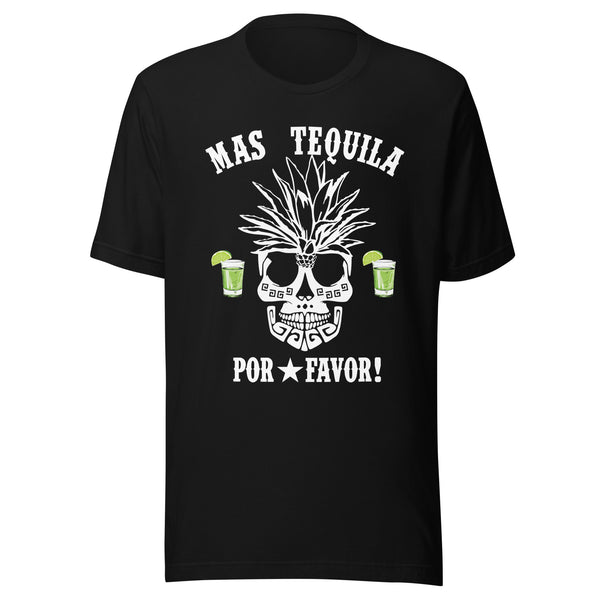 Mas Tequila Por Favor Unisex t-shirt Mas Tequila Por Favor Unisex t-shirt