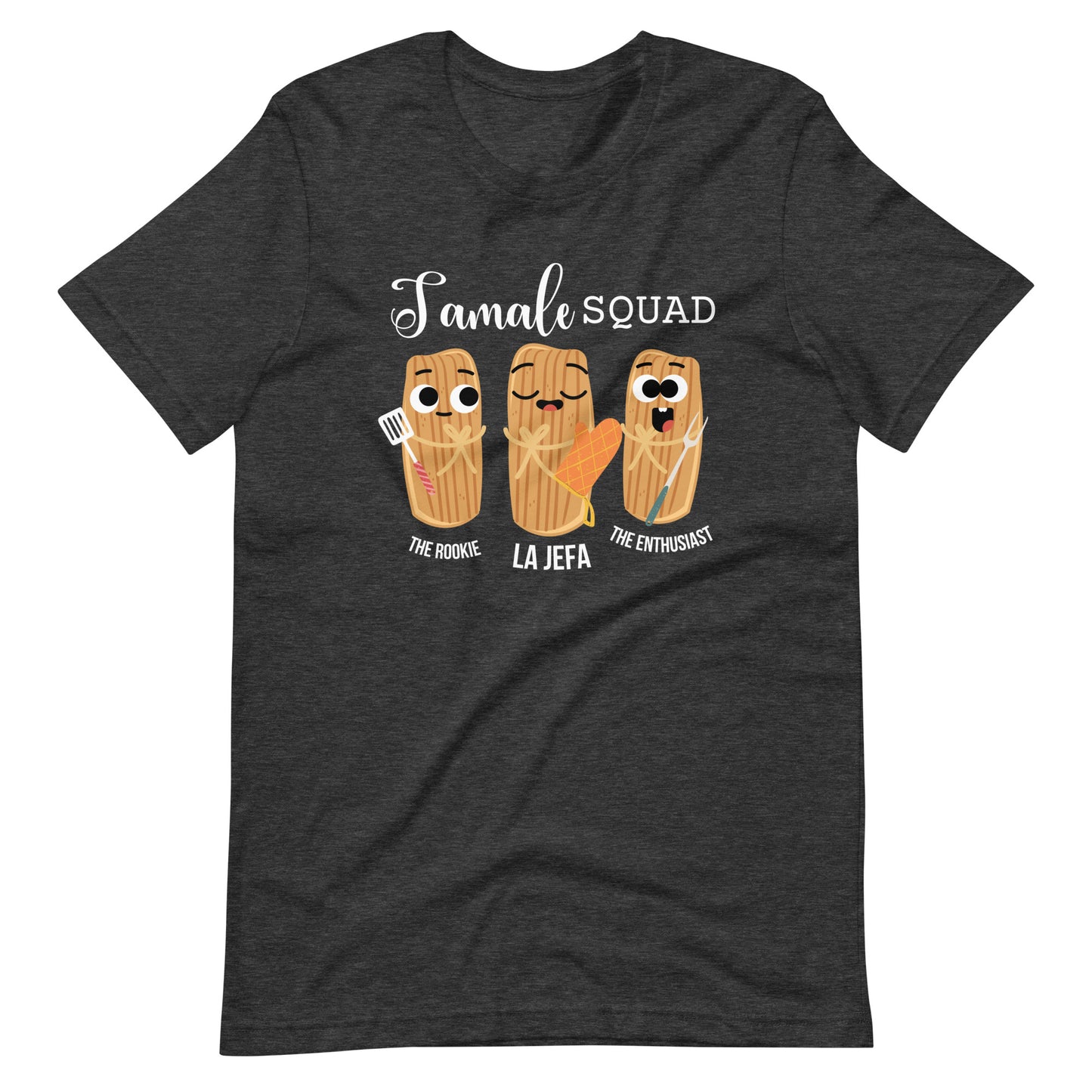 Tamale Squad The Rookie La Jefa The Enthusiast T-Shirt