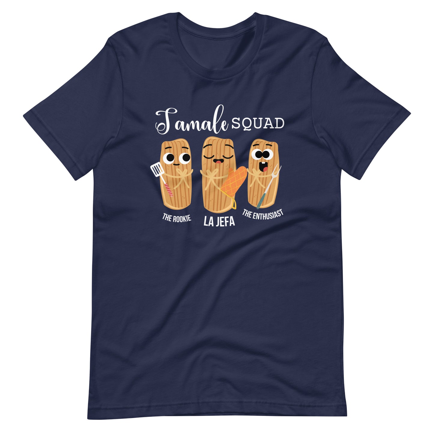 Tamale Squad The Rookie La Jefa The Enthusiast T-Shirt