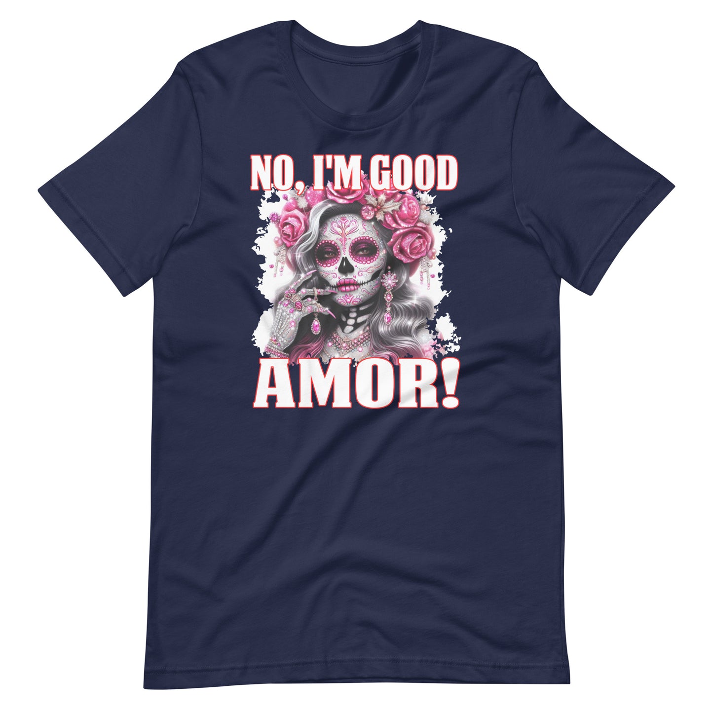 No, I'M Good Amor Valentine's Day T-Shirt for Latina