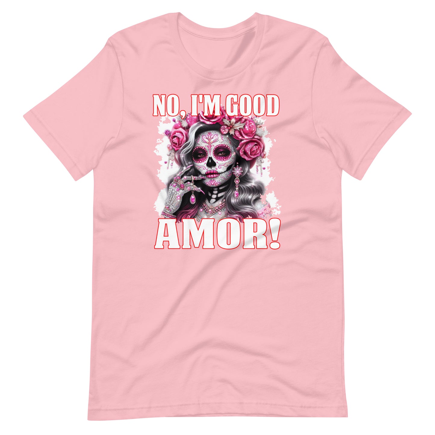No, I'M Good Amor Valentine's Day T-Shirt for Latina