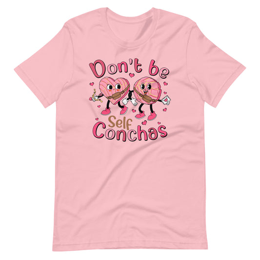Don't Be Self Conchas Valentine's Day T-Shirt for Latinos
