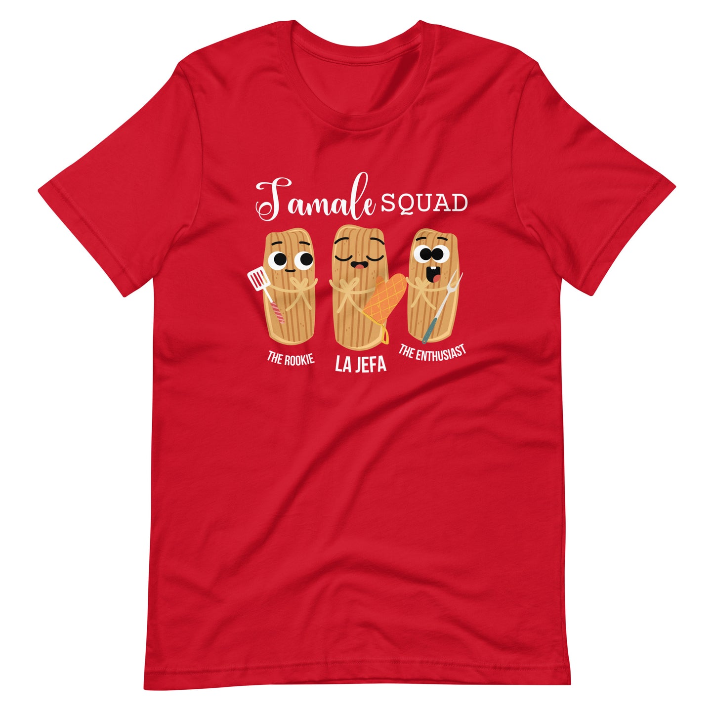 Tamale Squad The Rookie La Jefa The Enthusiast T-Shirt