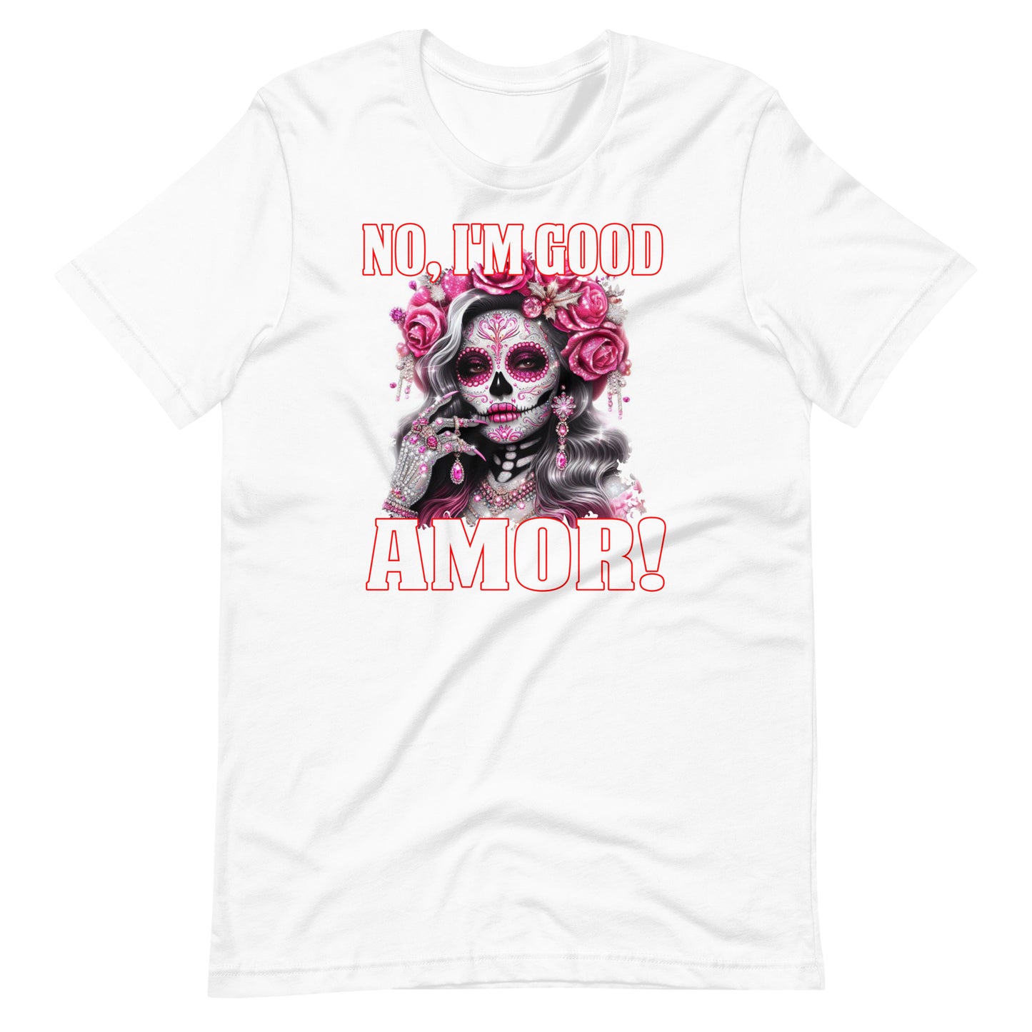 No, I'M Good Amor Valentine's Day T-Shirt for Latina