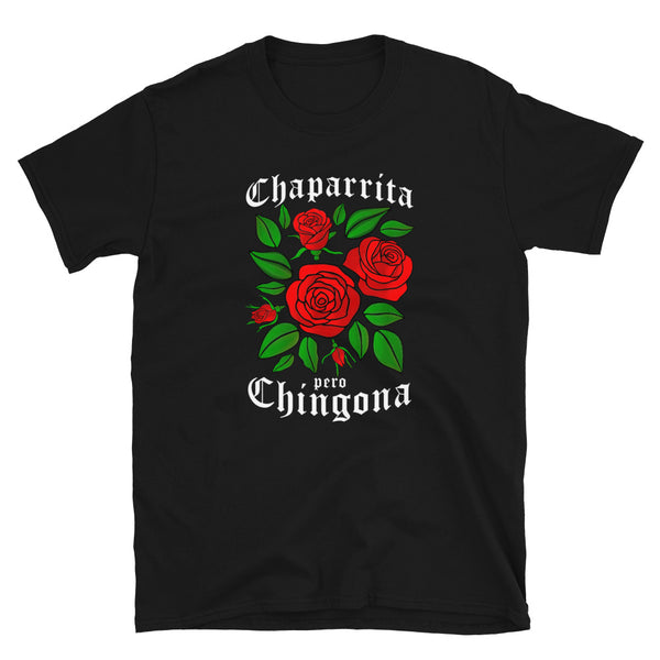 Chaparrita Pero Chingona Unisex T-Shirt Chaparrita Pero Chingona Unisex T-Shirt