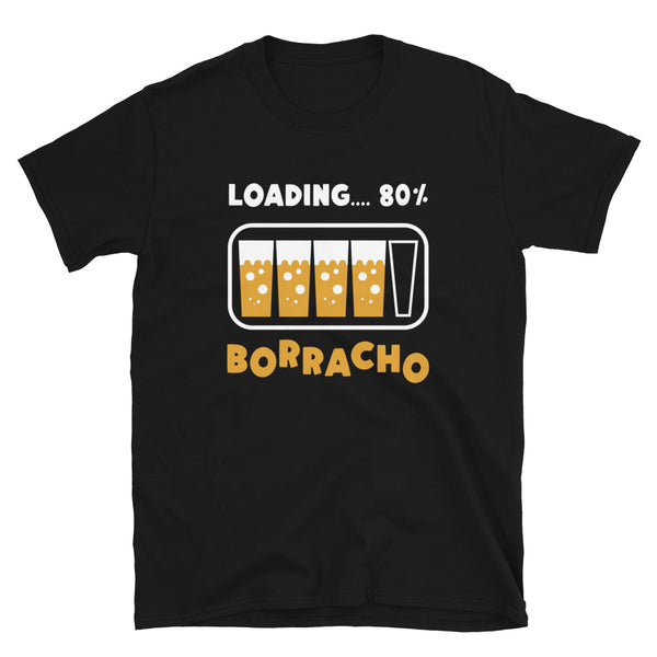 Loading Borracho Unisex T-Shirt Loading Borracho Unisex T-Shirt