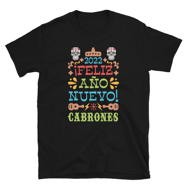 2022 Feliz Ano Nuevo Cabrones T-Shirt 2022 Feliz Ano Nuevo Cabrones T-Shirt