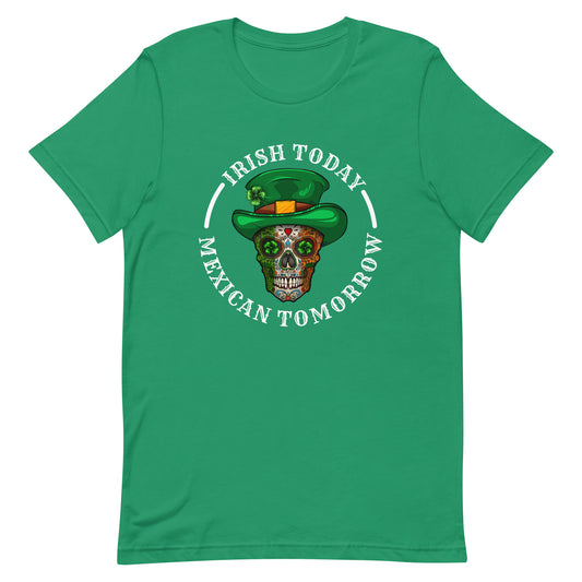 Irish Today Mexican Tomorrow T-Shirt