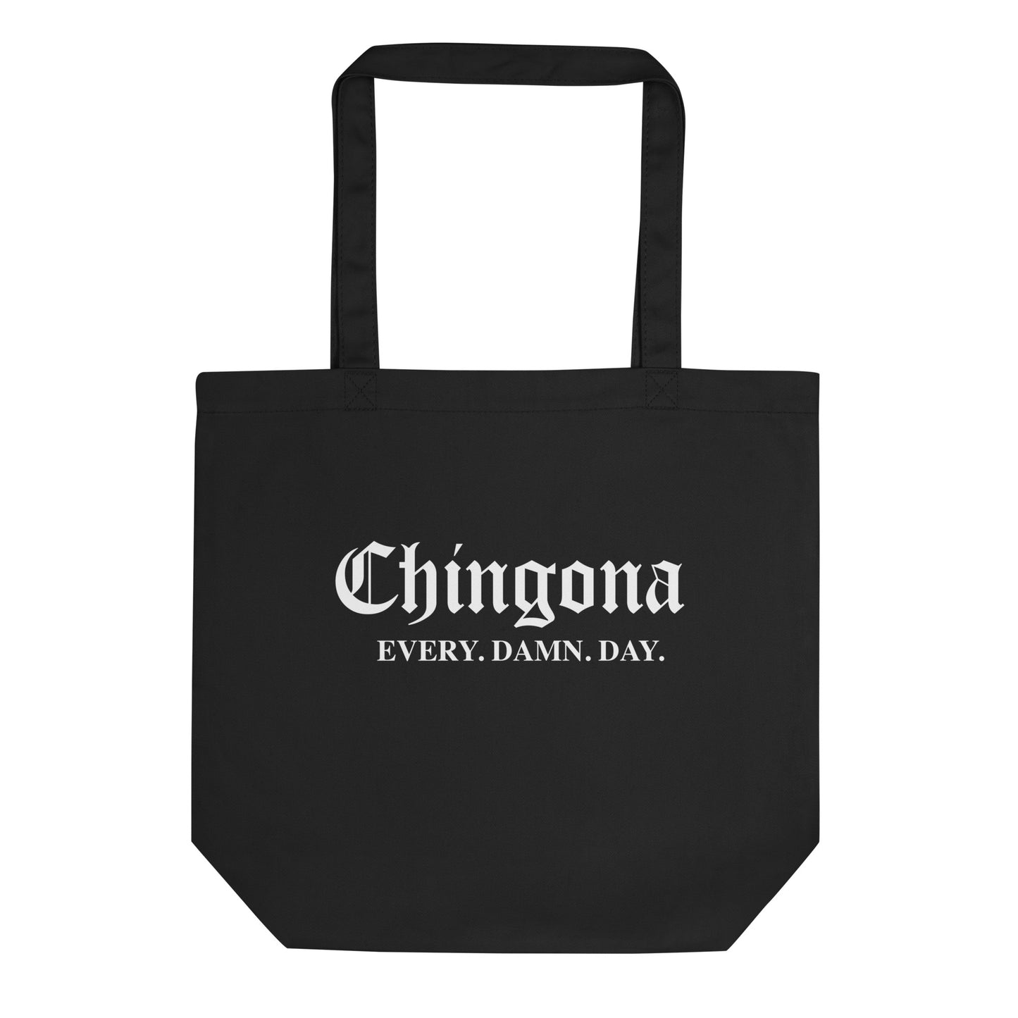 Chingona Every Damn Day Eco Tote Bag