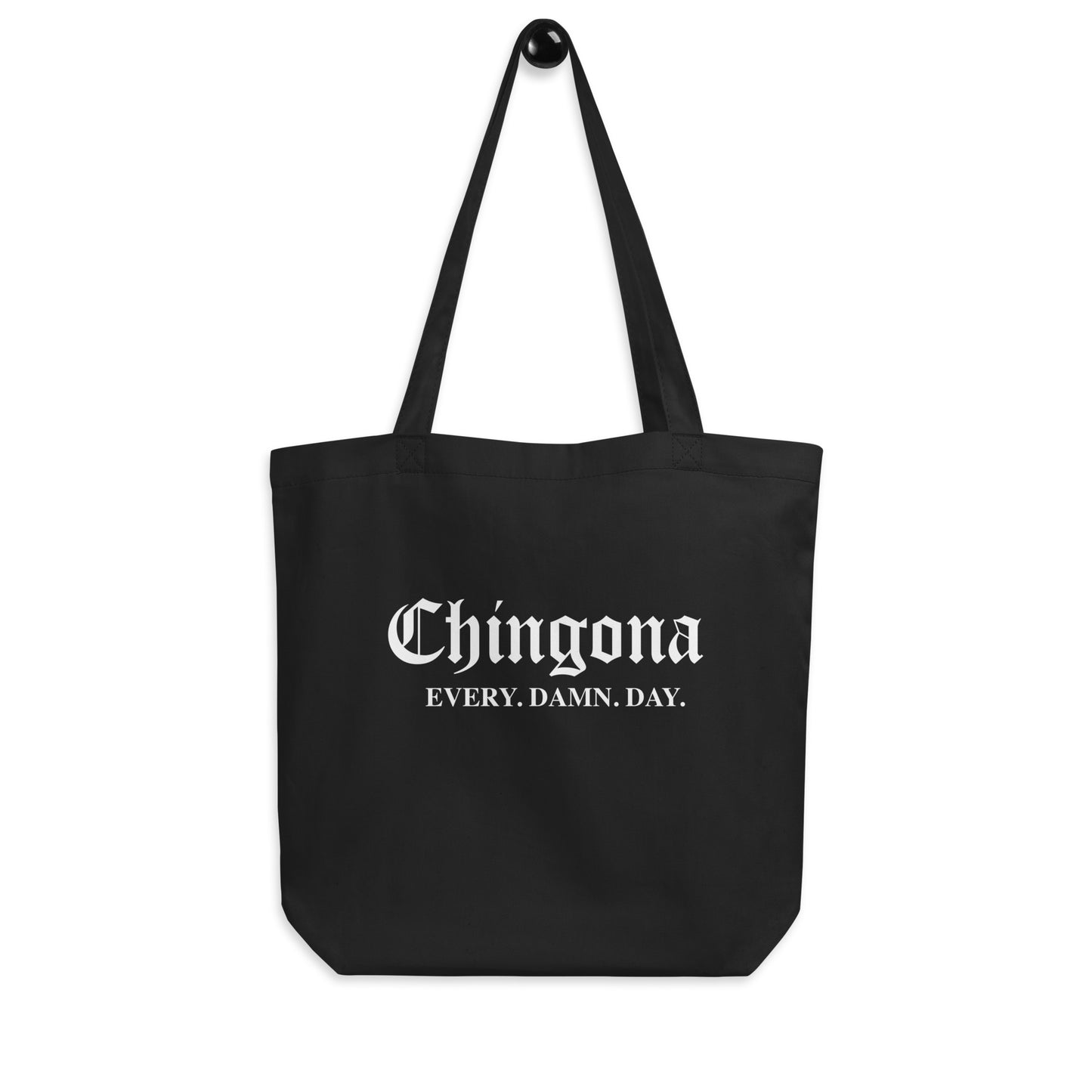 Chingona Every Damn Day Eco Tote Bag
