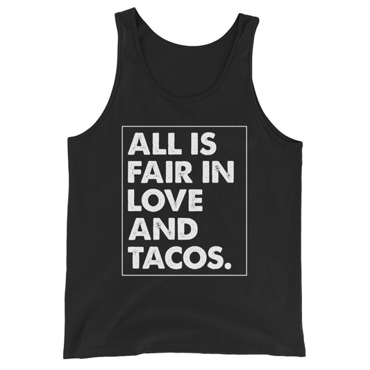 All is Fair in Love and Tacos Tank Top