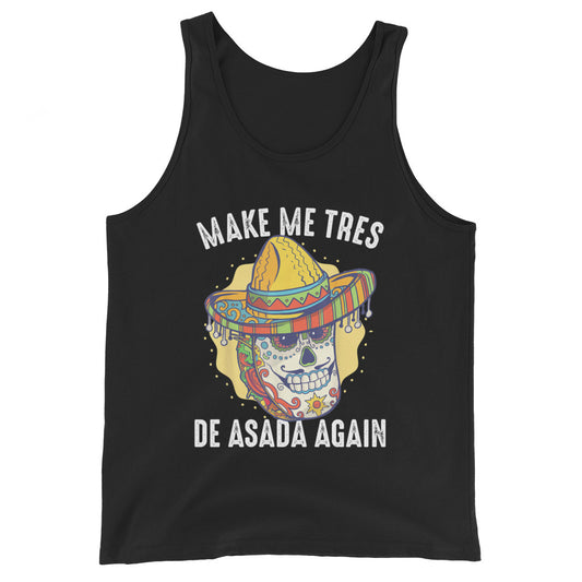 Make Me Tres De ASADA Again Tank Top