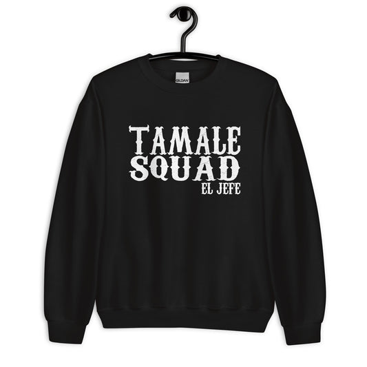 Tamale Squad El Jefe Sweatshirt