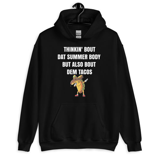Thinkin About Dem Tacos Unisex Hoodie for Taco Lovers