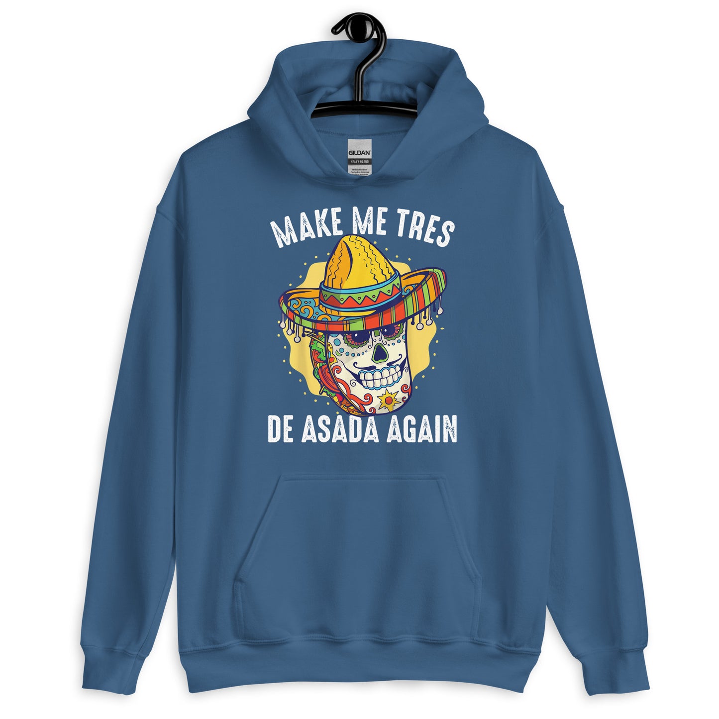 Make Me Tres De ASADA Again Hoodie