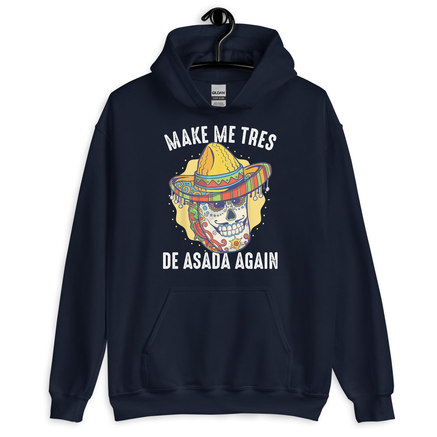 Make Me Tres De ASADA Again Hoodie