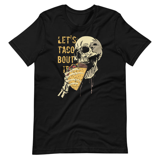 Let's Taco Bout It - Taco Lovers Tee