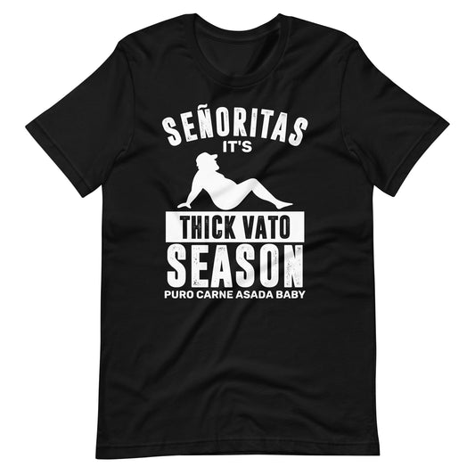 Senoritas It's Thick Vato Season T-Shirt