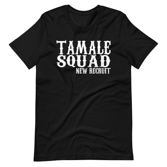 Tamale Squad New Recruit T-Shirt