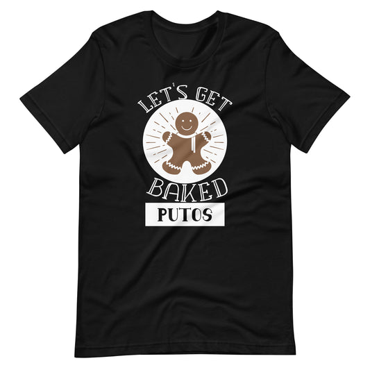 Let's Get Baked Putos Navidad T-Shirt