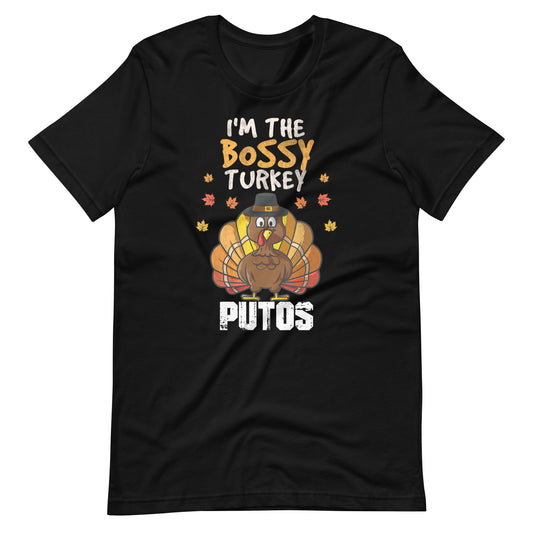 I'M The Bossy Turkey Putos Thanksgiving T-Shirt