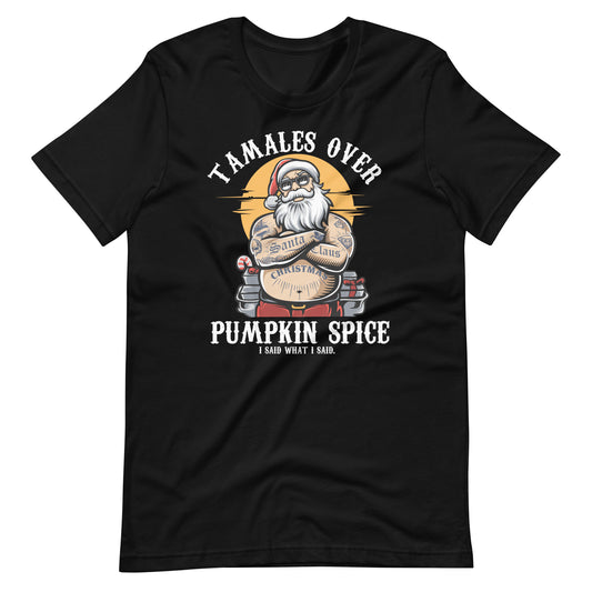 Tamales Over Pumpkin Spice Navidad T-Shirt