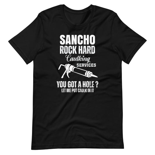 Sancho Rock Hard Caulking Services Latino T-Shirt