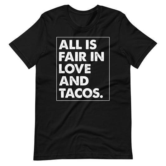 All is Fair in Love and Tacos Latino Unisex t-shirt