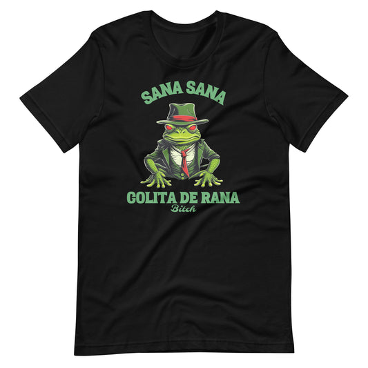 Sana Sana Colita De Rana B--ch Latino T-Shirt