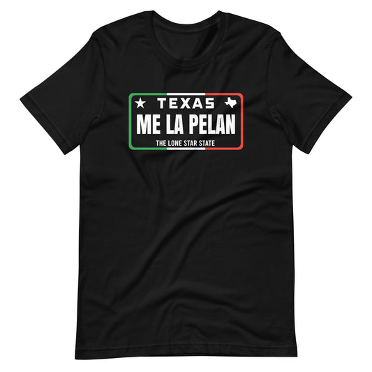 Texas License Plate Me La Pelan T-shirt