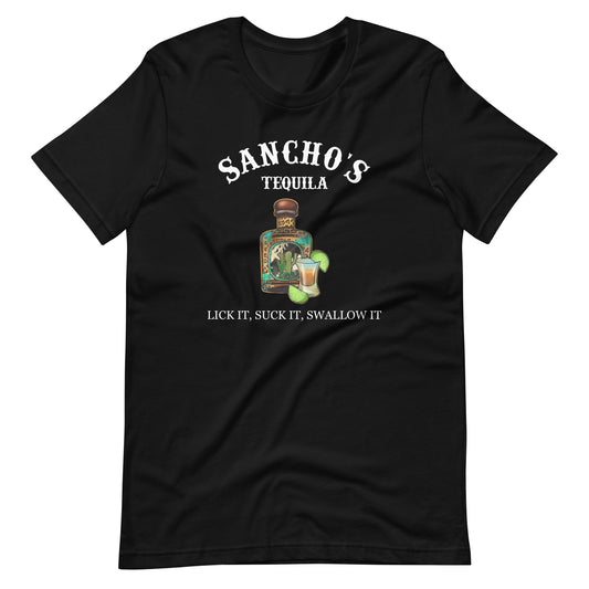 Sancho's Tequila Lick It Suck It Swallow It  Unisex t-shirt