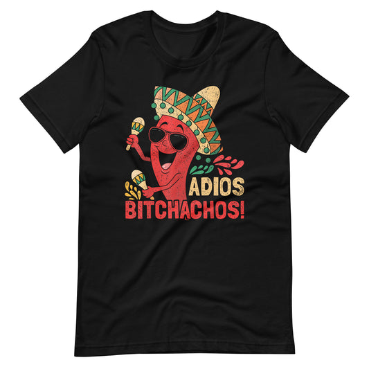 Adios Bitchachos Cinco De Mayo Unisex t-shirt