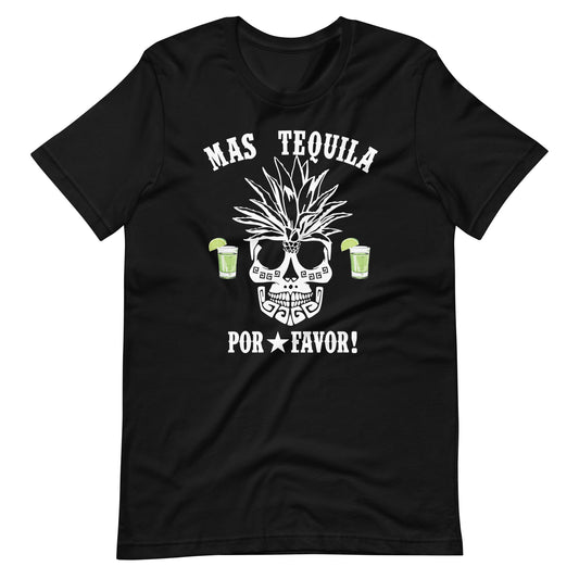 Mas Tequila Por Favor Unisex t-shirt
