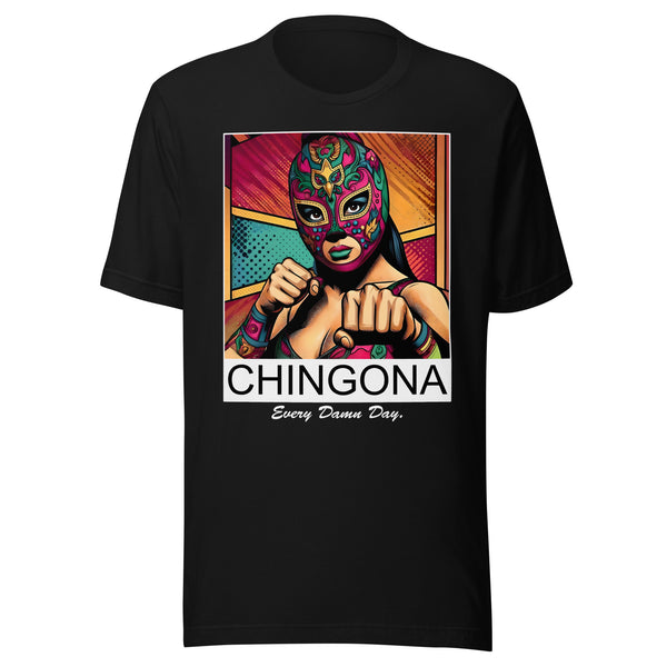 Luchadora Chingona Every Damn Day Unisex T-Shirt for Latina