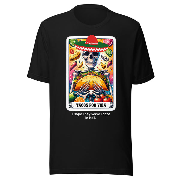 Tacos Por Vida Hope They Serve Tacos in Hell T-Shirt