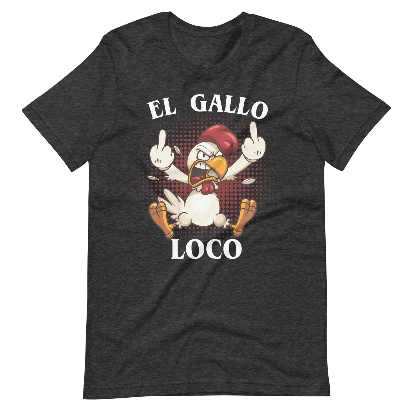 El Gallo Loco Latino Unisex t-shirt