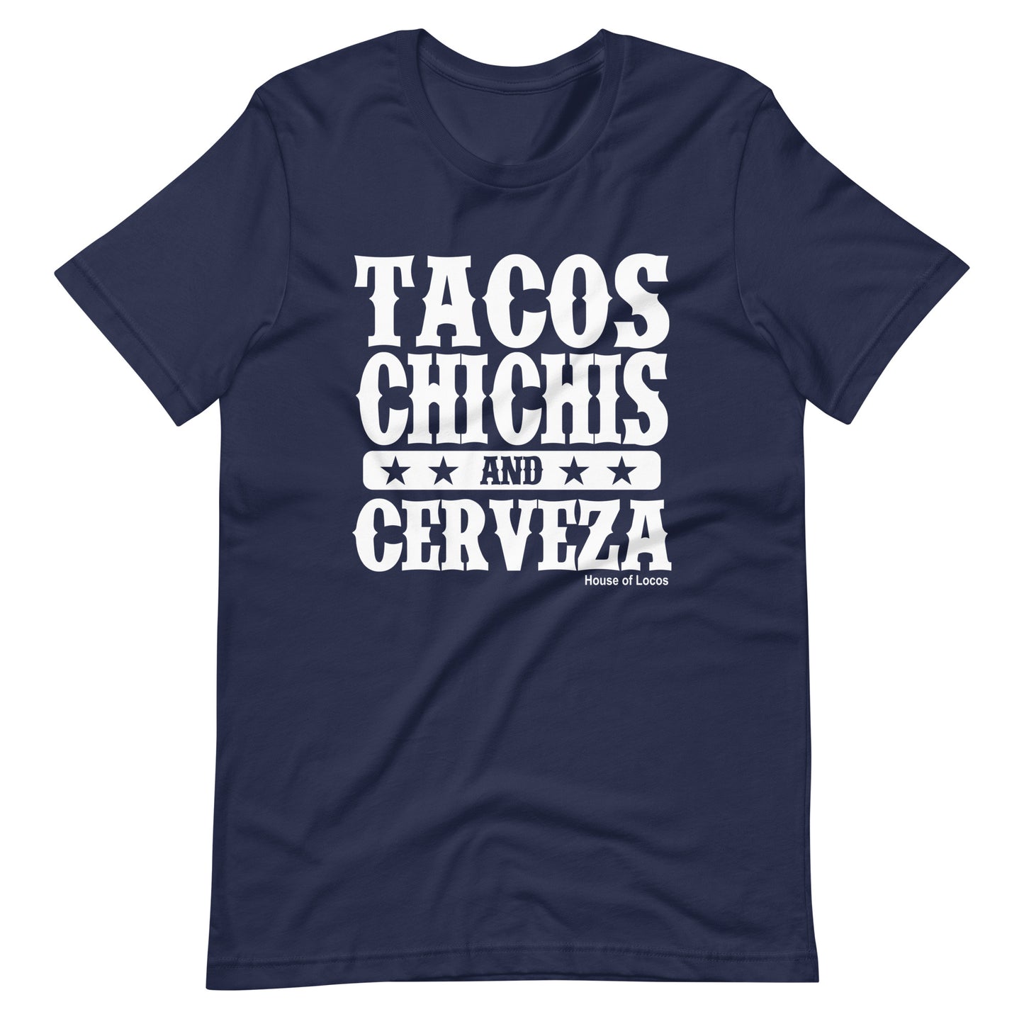 Tacos Chichis And Cerveza T-Shirt Premium Quality
