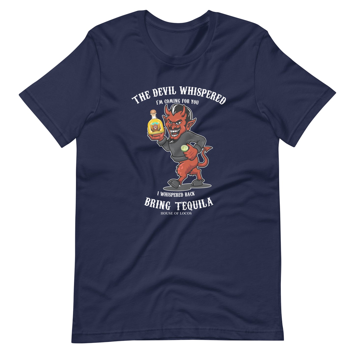 The Devil Whispered Bring Tequila Latino T-Shirt